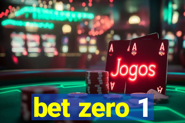 bet zero 1